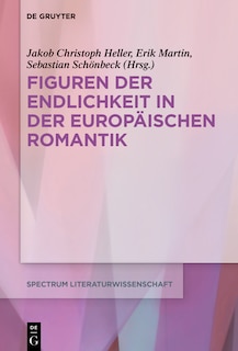 Front cover_Figuren der Endlichkeit in der Europäischen Romantik