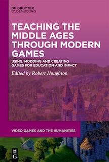 Front cover_Teaching the Middle Ages through Modern Games