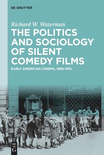 Front cover_The Politics and Sociology of Silent Comedy Films