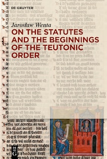 Front cover_On the Statutes and the Beginnings of the Teutonic Order