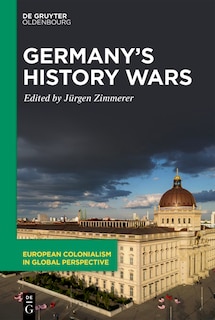Front cover_Germany&rsquo;s History Wars