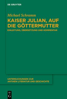 Front cover_Kaiser Julian, Auf die G&ouml;ttermutter