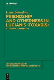 Couverture_Friendship and Otherness in Lucian’s ›Toxaris‹