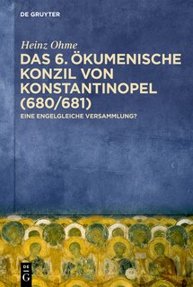 Front cover_Das 6. Ökumenische Konzil von Konstantinopel (680/681)
