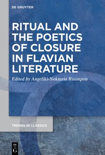 Couverture_Ritual and the Poetics of Closure in Flavian Literature