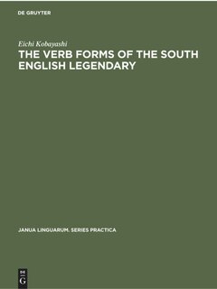 Front cover_The Verb Forms of the South English Legendary