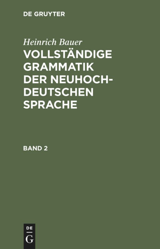 Front cover_Heinrich Bauer: Vollständige Grammatik der neuhochdeutschen Sprache. Band 2