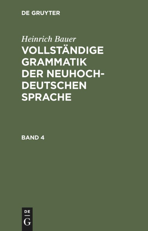 Front cover_Heinrich Bauer: Vollständige Grammatik der neuhochdeutschen Sprache. Band 4