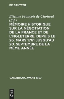 Front cover_Mémoire historique sur la négotiation de la France et de l'Angleterre, depuis le 26. mars 1761 jusqu'au 20. septembre de la même année