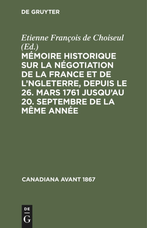 Front cover_Mémoire historique sur la négotiation de la France et de l'Angleterre, depuis le 26. mars 1761 jusqu'au 20. septembre de la même année