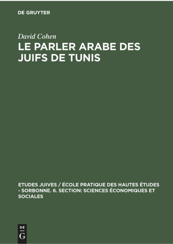 Le parler arabe des Juifs de Tunis: Textes et documents linguistiques et ethnographiques