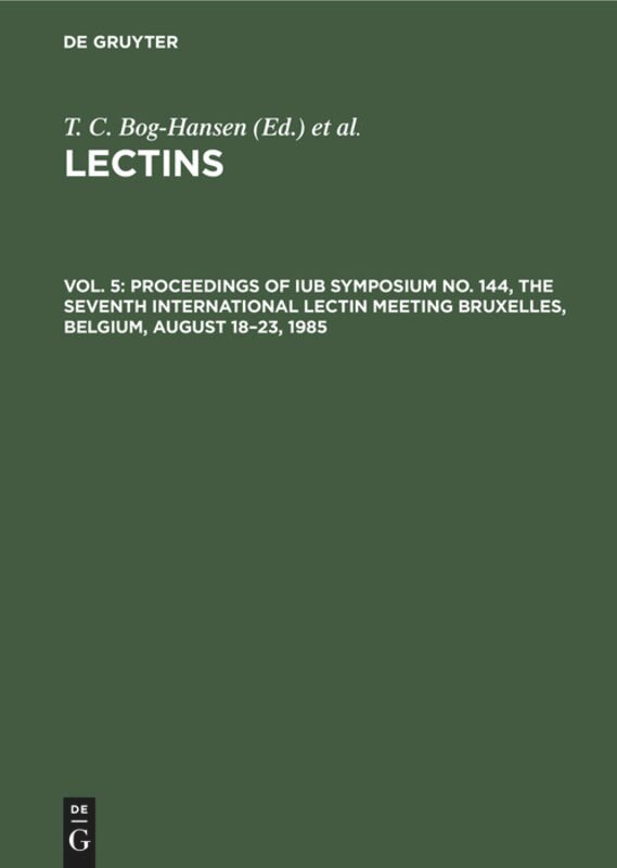 Front cover_Proceedings of IUB Symposium No. 144, The Seventh International Lectin Meeting Bruxelles, Belgium, August 18–23, 1985