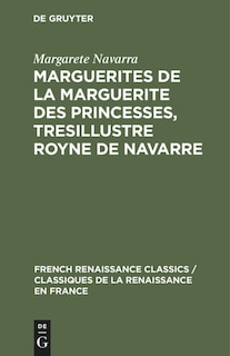 Front cover_Marguerites de la Marguerite des princesses, tresillustre Royne de Navarre