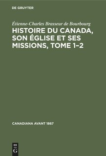 Front cover_Histoire du Canada, son église et ses missions, Tome 1–2
