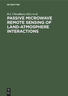 Passive Microwave Remote Sensing of Land-Atmosphere Interactions: [ESA/NASA International Workshop, Held at Saint Lary (France) from January 11–15, 1993]