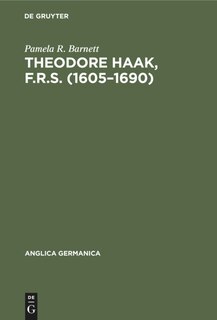Front cover_Theodore Haak, F.R.S. (1605–1690)
