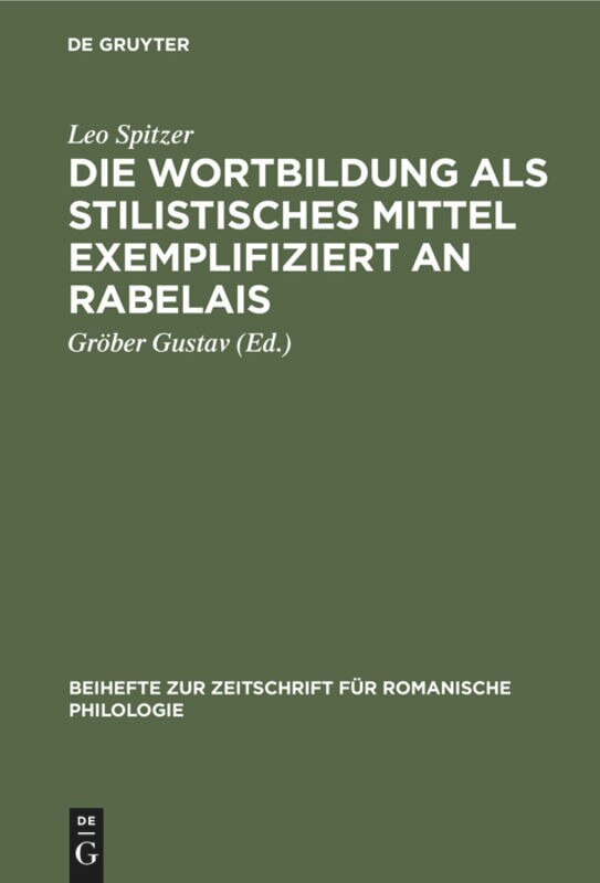 Die Wortbildung als stilistisches Mittel exemplifiziert an Rabelais: Nebst einem Anhang über die Wortbildung bei Balzac in seinen „Contes Drolatiques”