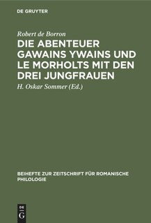 Front cover_Die Abenteuer Gawains Ywains und Le Morholts mit den drei Jungfrauen