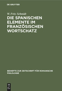Front cover_Die spanischen Elemente im franz&ouml;sischen Wortschatz