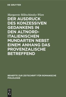Couverture_Der Ausdruck des konzessiven Gedankens in den altnorditalienischen Mundarten nebst einem Anhang das Provenzalische betreffend