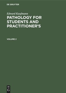 Front cover_Edward Kaufmann: Pathology for Students and Practitioner’s. Volume 2