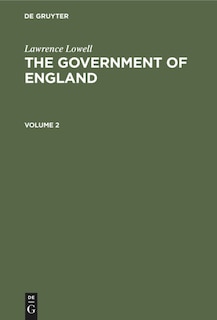 Couverture_Lawrence Lowell: The Government of England. Volume 2