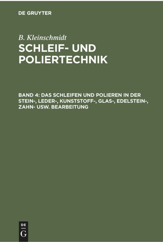 Front cover_Das Schleifen und Polieren in der Stein-, Leder-, Kunststoff-, Glas-, Edelstein-, Zahn- usw. Bearbeitung