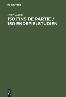 Couverture_150 Fins de partie / 150 Endspielstudien