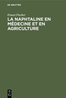 Couverture_La Naphtaline en m&eacute;decine et en agriculture