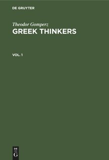 Front cover_Theodor Gomperz: Greek Thinkers. Vol. 1