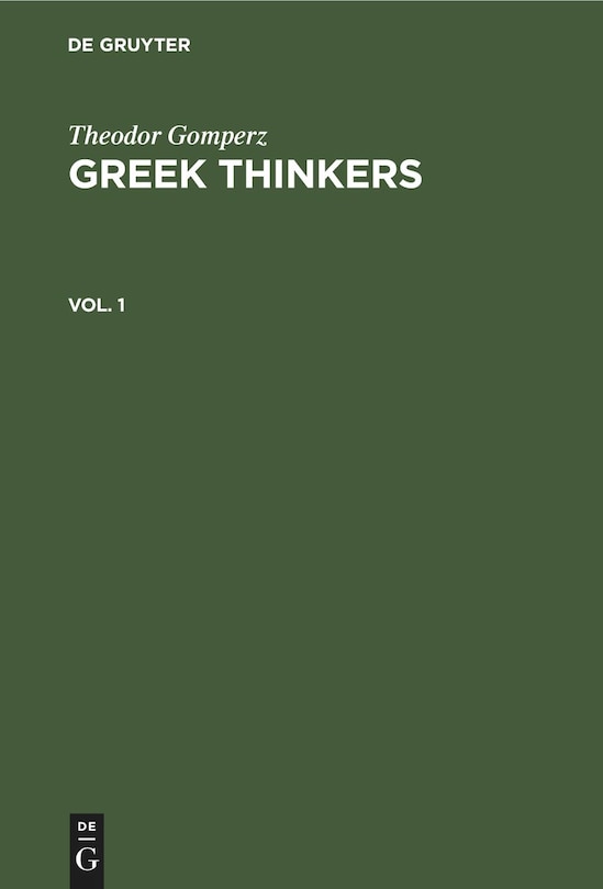 Front cover_Theodor Gomperz: Greek Thinkers. Vol. 1