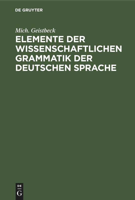 Couverture_Elemente der wissenschaftlichen Grammatik der deutschen Sprache