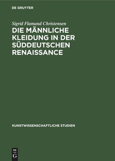 Couverture_Die Männliche Kleidung in der Süddeutschen Renaissance