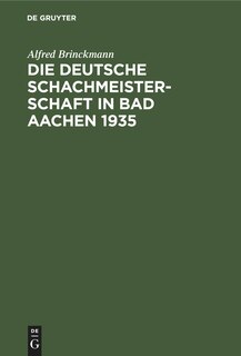 Front cover_Die Deutsche Schachmeisterschaft in Bad Aachen 1935