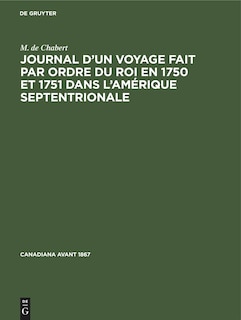 Front cover_Journal d’un voyage fait par ordre du roi en 1750 et 1751 dans l’Amérique septentrionale