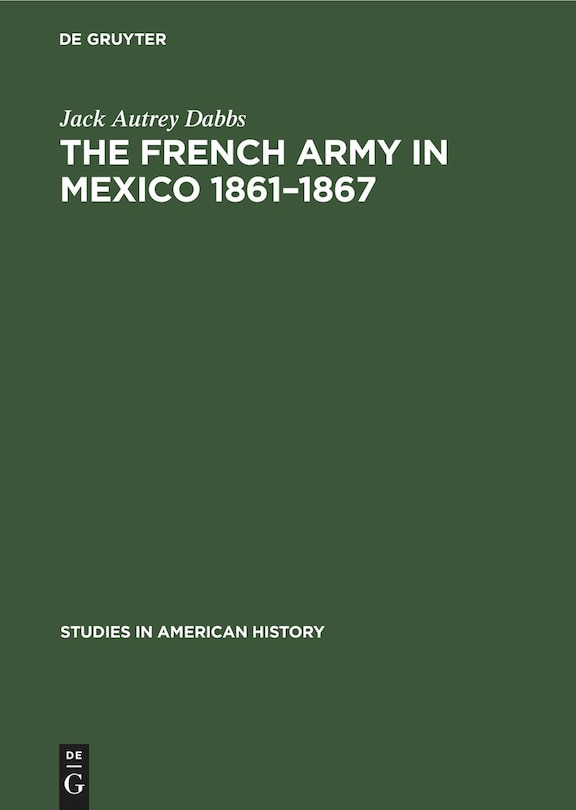 Front cover_The French army in Mexico 1861–1867