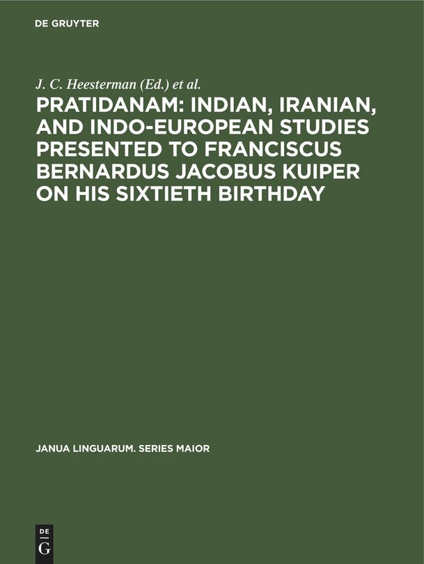 Front cover_Pratidanam: Indian, Iranian, and Indo-European studies presented to Franciscus Bernardus Jacobus Kuiper on his sixtieth birthday