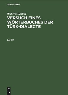 Front cover_Wilhelm Radloff: Versuch eines Wörterbuches der Türk-Dialecte. Band 1