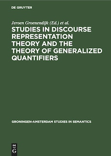 Front cover_Studies in Discourse Representation Theory and the Theory of Generalized Quantifiers