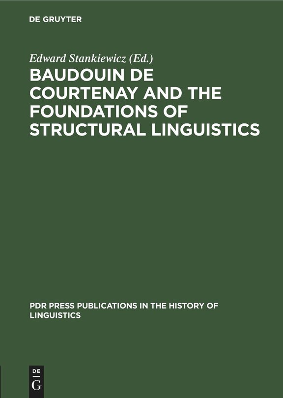 Front cover_Baudouin de Courtenay and the Foundations of Structural Linguistics