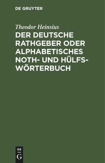 Front cover_Der deutsche Rathgeber oder alphabetisches Noth- und Hülfs-Wörterbuch