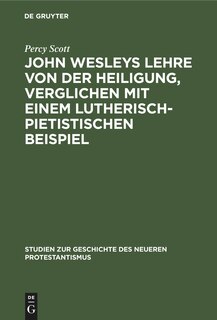 Couverture_John Wesleys Lehre von der Heiligung, verglichen mit einem lutherisch-pietistischen Beispiel