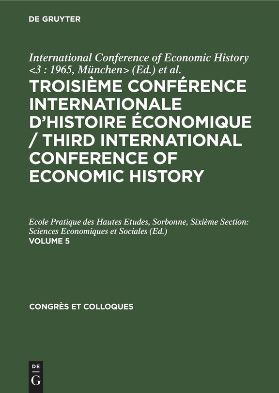 Front cover_Troisième Conférence Internationale d’Histoire Économique / Third International Conference of Economic History. Volume 5