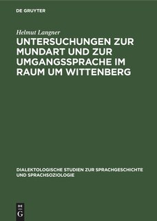Front cover_Untersuchungen zur Mundart und zur Umgangssprache im Raum um Wittenberg