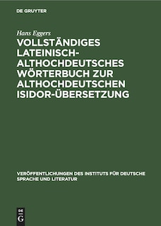 Front cover_Vollständiges lateinisch-althochdeutsches Wörterbuch zur althochdeutschen Isidor-Übersetzung