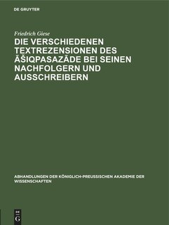 Front cover_Die Verschiedenen Textrezensionen des Āšiqpasazāde bei seinen Nachfolgern und Ausschreibern