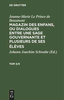 Front cover_Jeanne-Marie Le Prince de Beaumont: Magazin des enfans, ou dialogues entre une sage gouvernante et plusieurs de ses élèves. Tom 3/4
