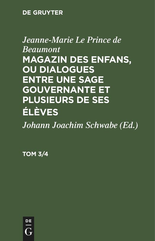 Front cover_Jeanne-Marie Le Prince de Beaumont: Magazin des enfans, ou dialogues entre une sage gouvernante et plusieurs de ses élèves. Tom 3/4