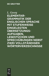 Front cover_Elementargrammatik der englischen Sprache mit Stufenweise eingelegten Übersetzungsaufgaben, Lesestücken und Sprechübungen nebst zwei vollständigen Wörterverzeichnisse
