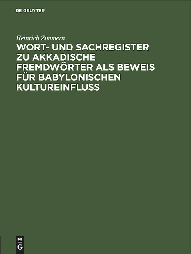 Front cover_Wort- und Sachregister zu Akkadische Fremdwörter als Beweis für Babylonischen Kultureinfluss